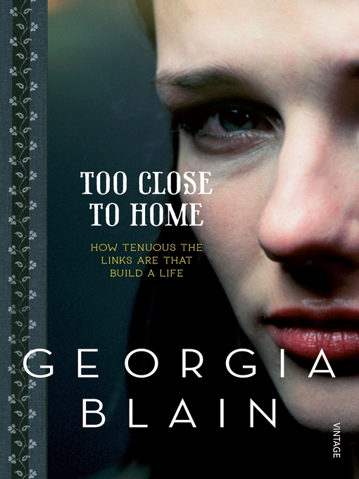 Title details for Too Close to Home by Georgia Blain - Available